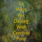 51 Ways For Dealing With Cerebral Palsy