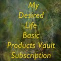 My Desired Life Basic Products Vault Three Month Subscription