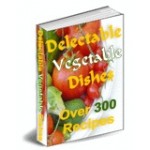 300 Delectable Vegetable Dishes