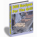 300 Recipes For The Grill