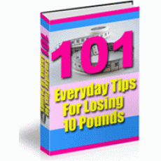 101 Everyday Tips for Losing 10 Pounds